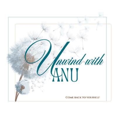 Unwind with Anu